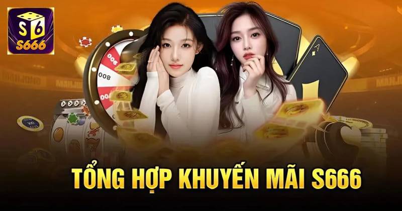 Khuyến Mãi S666 – Tổng Hợp Ưu Đãi Khủng Cho Cược Thủ 2025 1 Khuyen Mai S666 – Tong Hop Uu Dai Khung Cho Cuoc Thu 2025